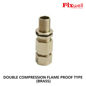FIXWELL DOUBLE COMPRESSION FLAME PROOF TYPE (BRASS)