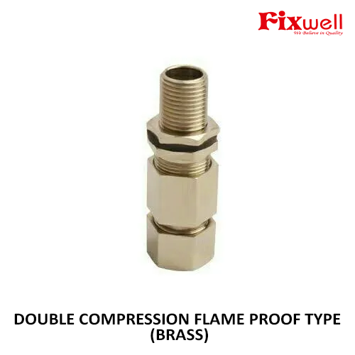FIXWELL  DOUBLE COMPRESSION FLAME PROOF TYPE (BRASS)